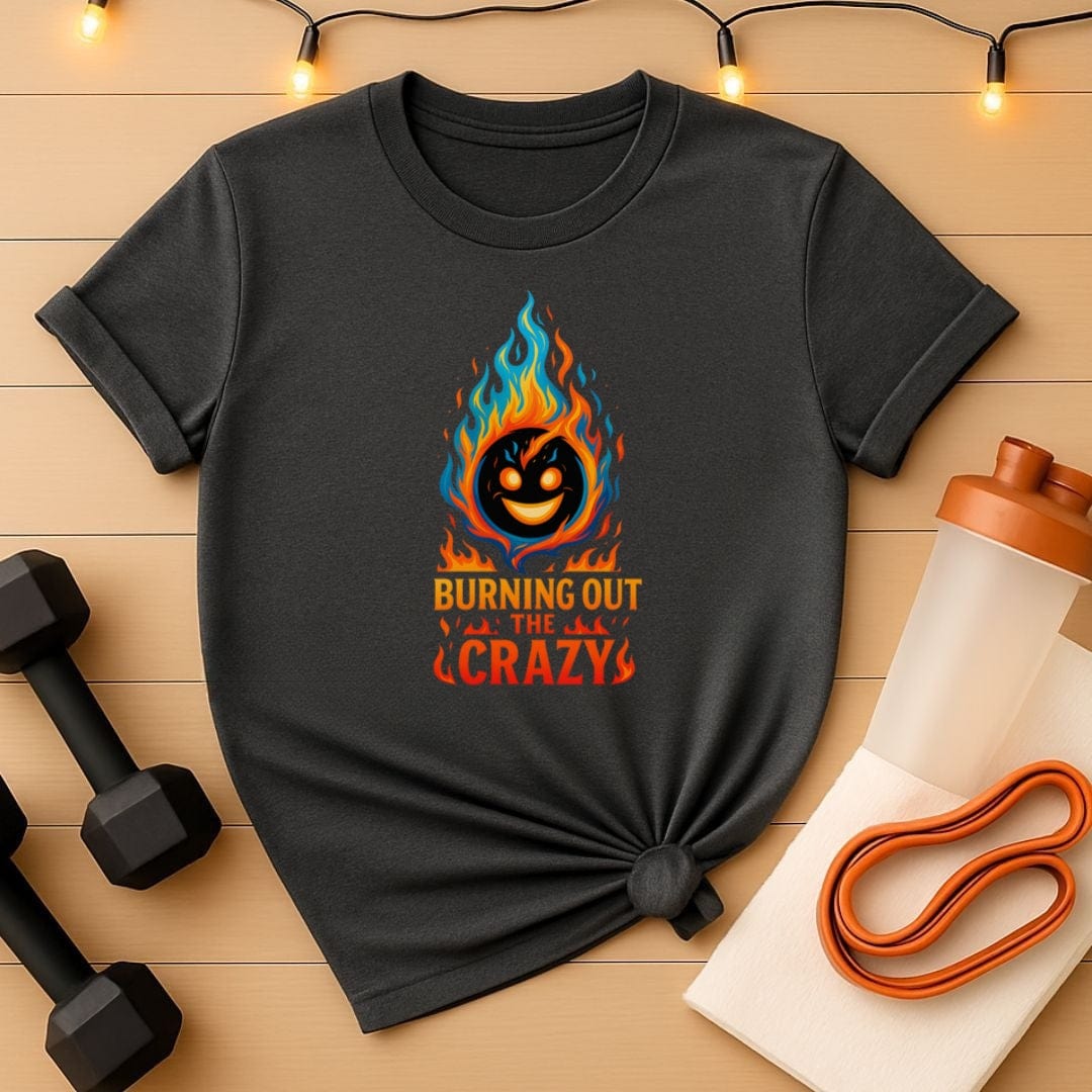 Burning Out the Crazy – Flame Face Workout T-Shirt