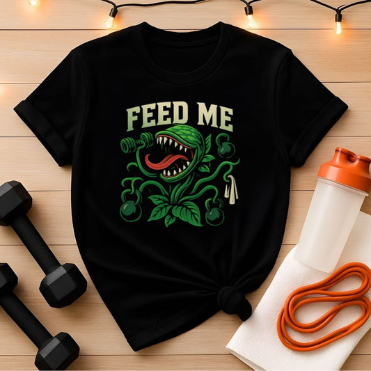 Feed Me Shirt - Hungry Gym Monster Plant