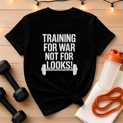 Training for War Not for Looks Unisex Gym Tee -Tactical Training Top