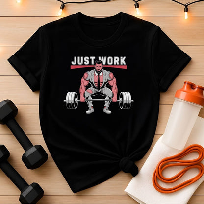 Just Work - Deadlift Businessman Funny Gym T-Shirt