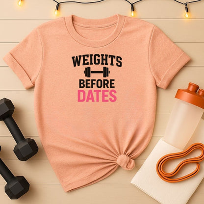 Weights Before Dates Women's Fitness Gym T-Shirt - Female Workout Motivation Top