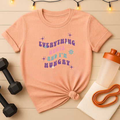 Everything Hurts & I'm Hungry – Funny Gym Shirt