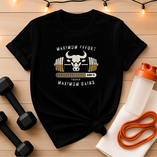 Maximum Effort  Equals Maximum Gains Gym Unisex Tee