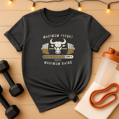Maximum Effort  Equals Maximum Gains Gym Unisex Tee