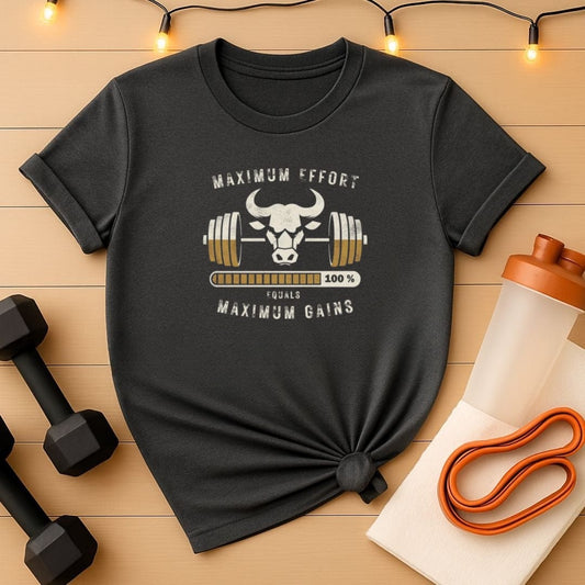Maximum Effort  Equals Maximum Gains Gym Unisex Tee