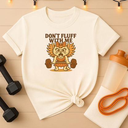 Funny Don't Fluff With Me Female Gym Cat Gym Tee