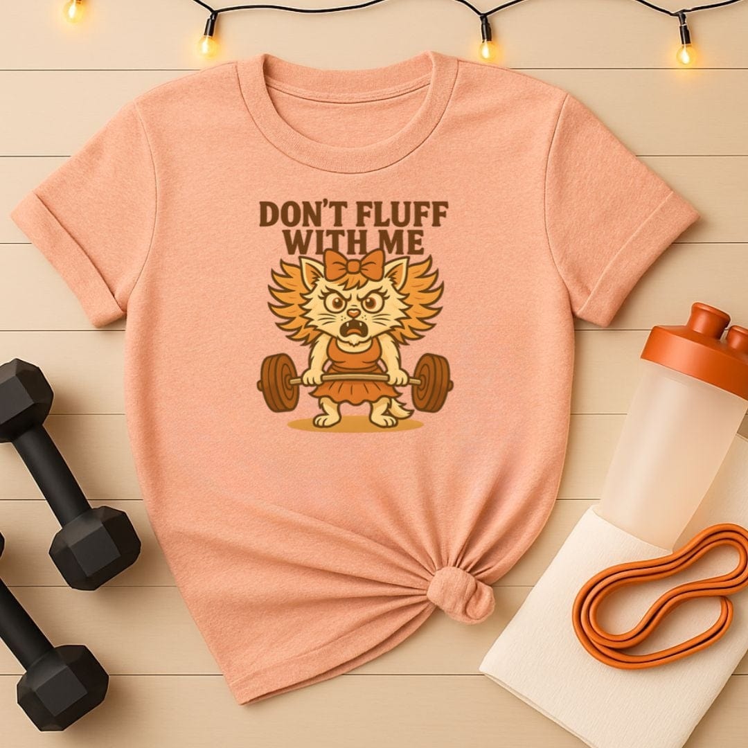 Funny Don't Fluff With Me Female Gym Cat Gym Tee