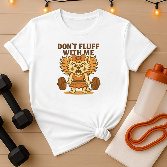 Funny Don't Fluff With Me Female Gym Cat Gym Tee