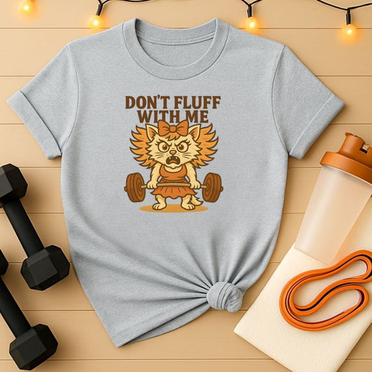 Funny Don't Fluff With Me Female Gym Cat Gym Tee