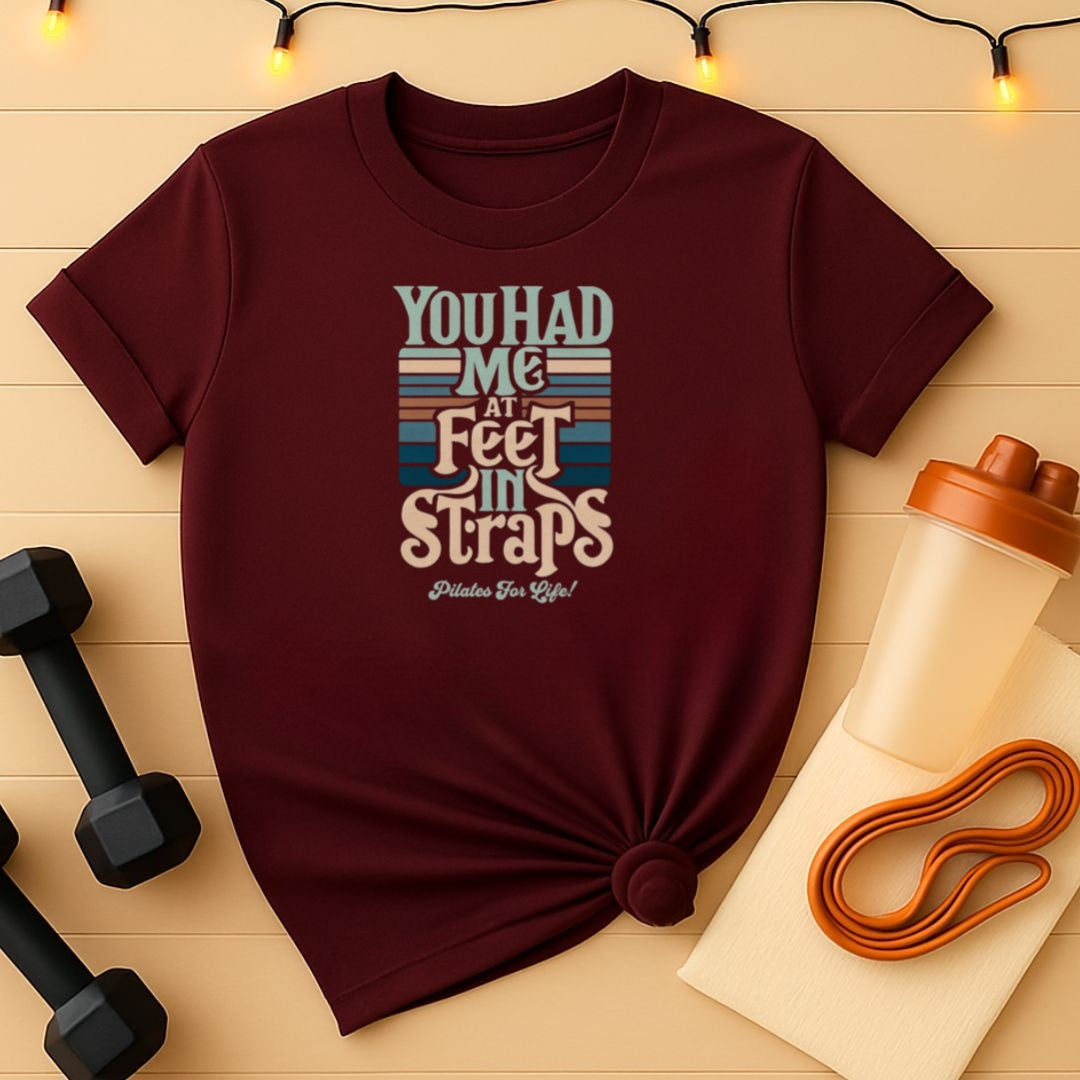 Pilates T-Shirt - You Had Me At Feet In Straps Tee (60s Edition)