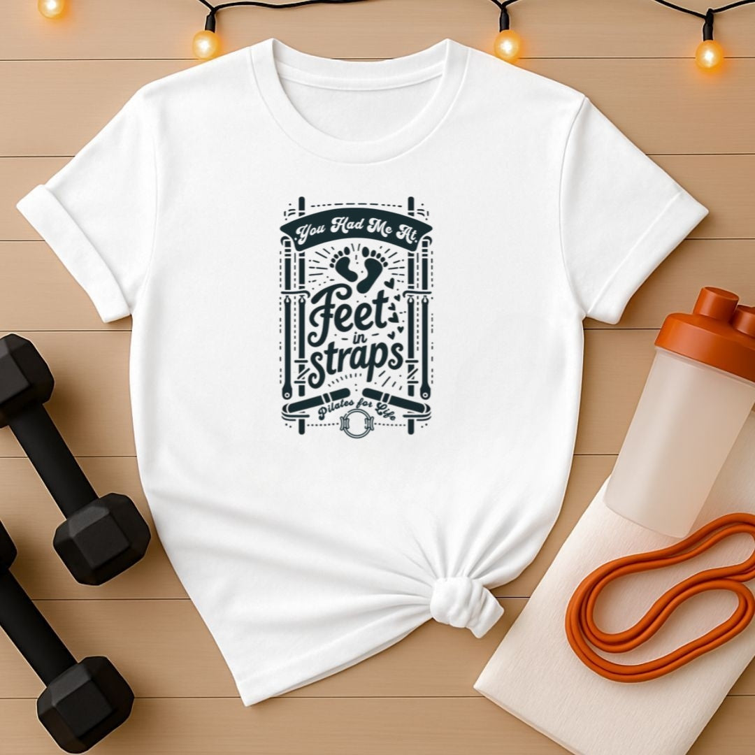You Had Me At Feet In Straps – Pilates Feet Design Tee