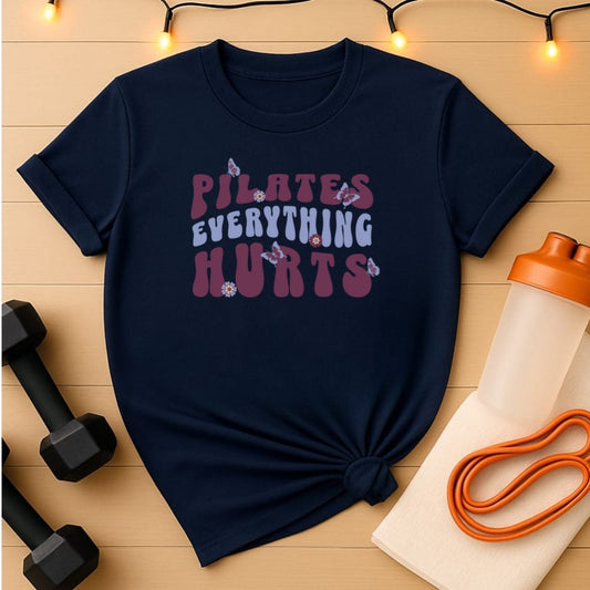 Pilates Everything Hurts Flowers & Butterflies T-Shirt