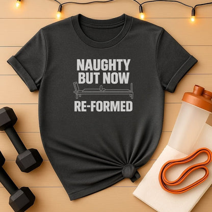 Naughty But Now Re-Formed Pilates T-Shirt