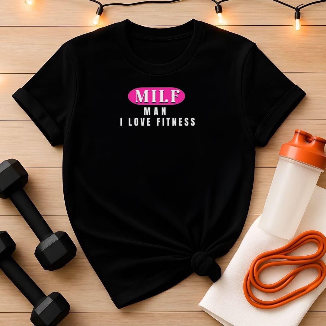 Man I Love Fitness MILF T-Shirt