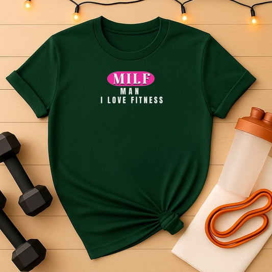Man I Love Fitness MILF T-Shirt