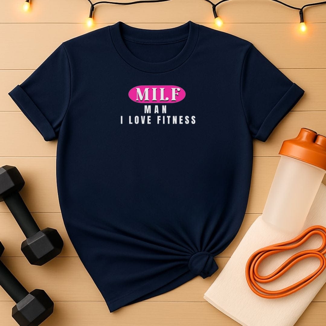Man I Love Fitness MILF T-Shirt