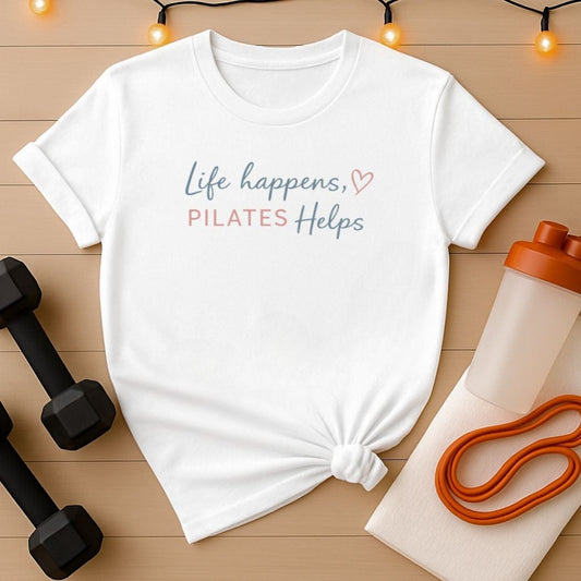 Life Happens, Pilates Helps Minimalist T-Shirt