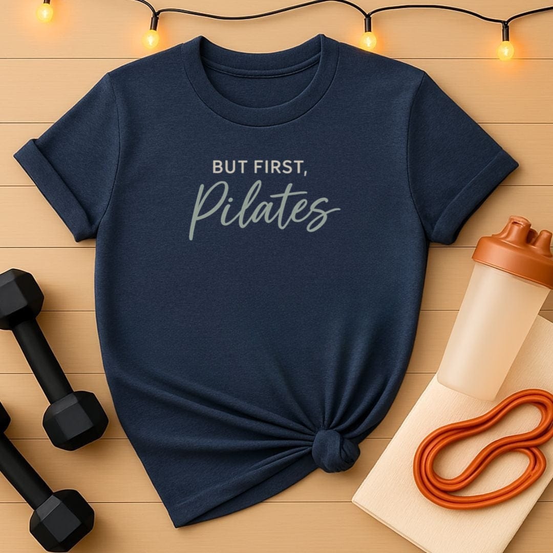 But First, Pilates T-Shirt