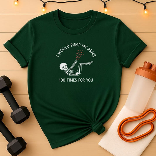 I Would Pump My Arms 100 Times for You Pilates T-Shirt
