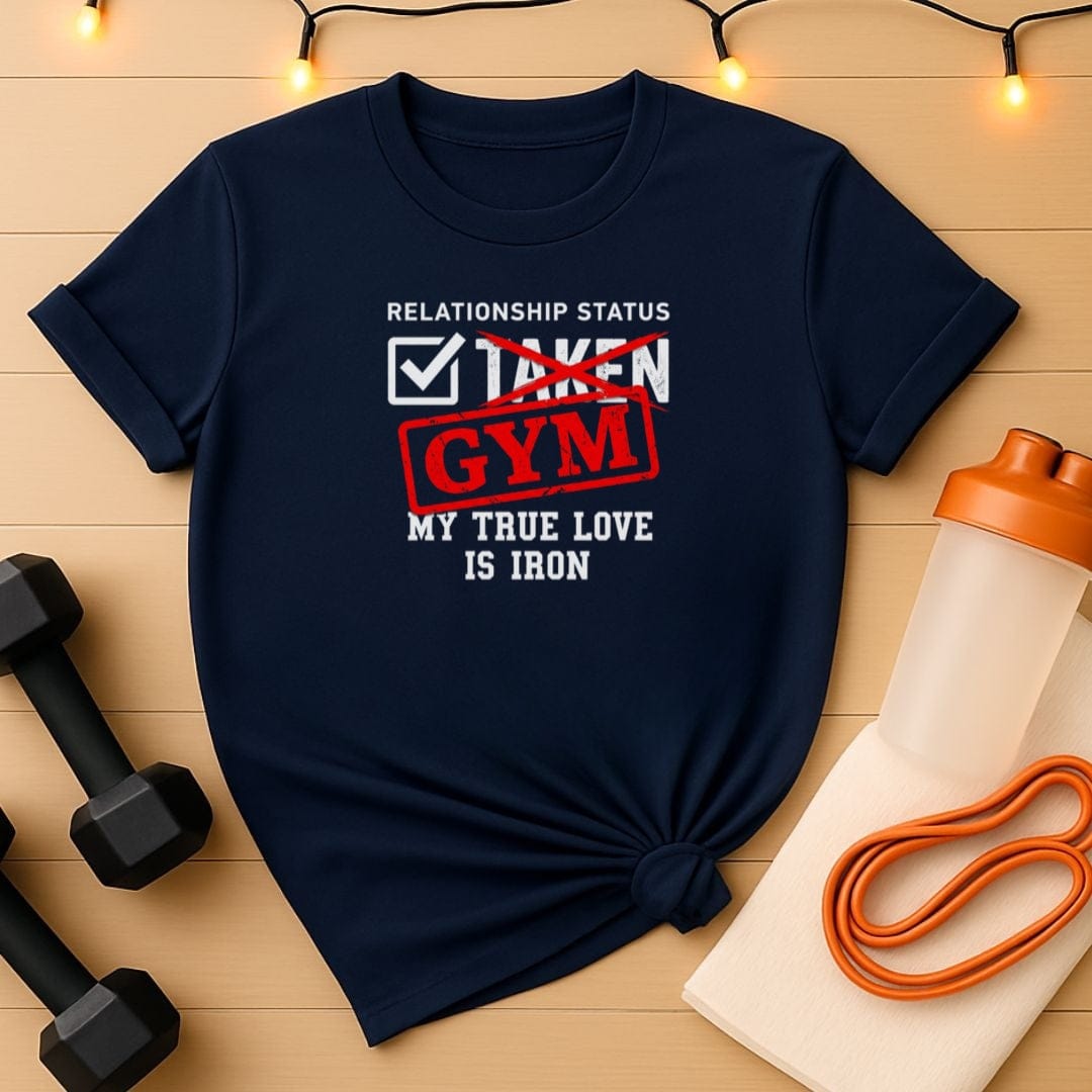 Relationship Status: Gym T-Shirt