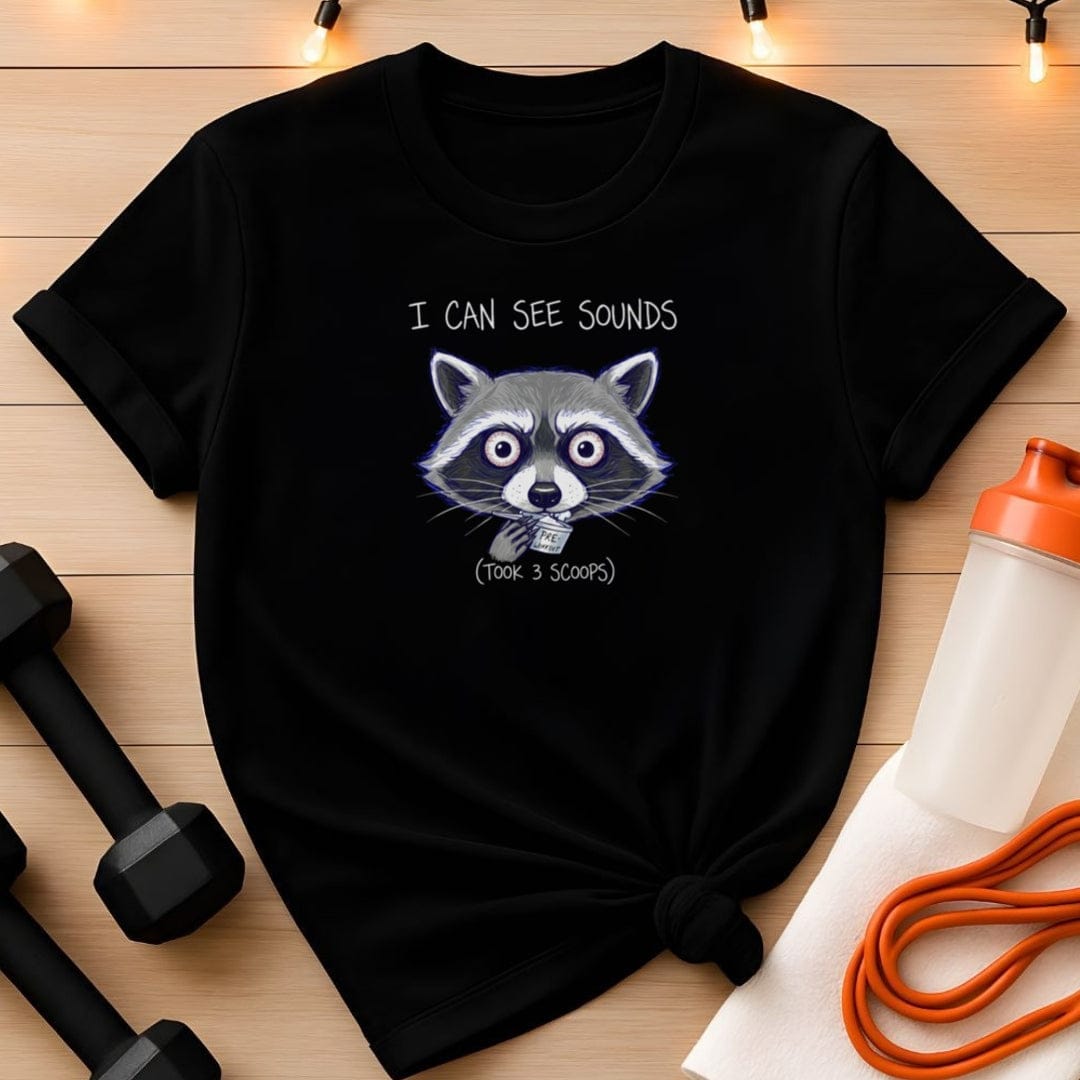 I Can See Sounds PRE-Workout Raccoon T-Shirt