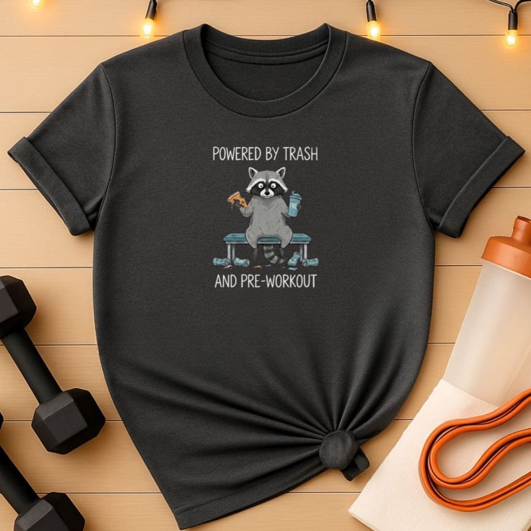 Powered by Trash & Pre-Workout Gym T-Shirt
