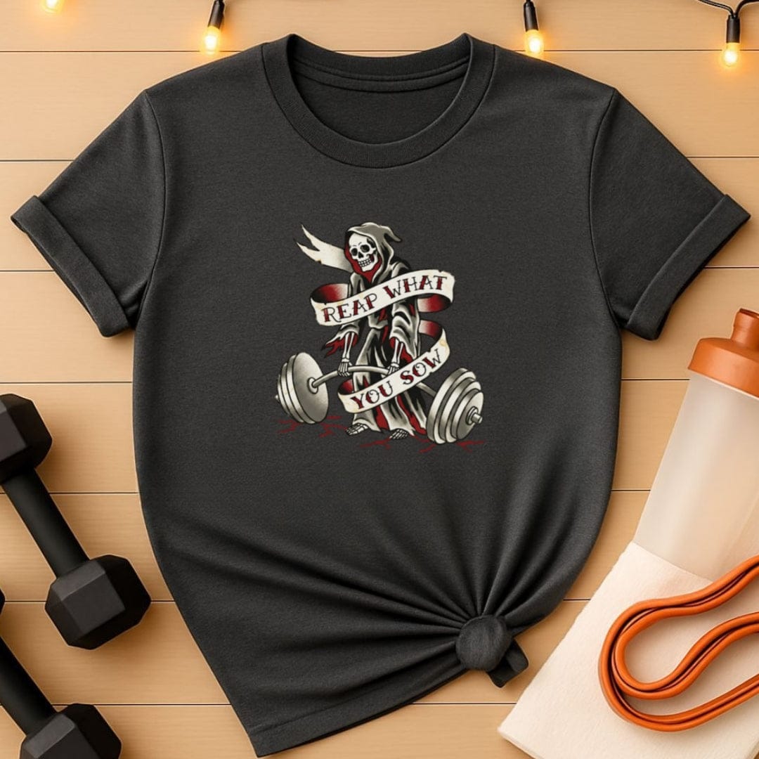 Reap What You Sow T-Shirt