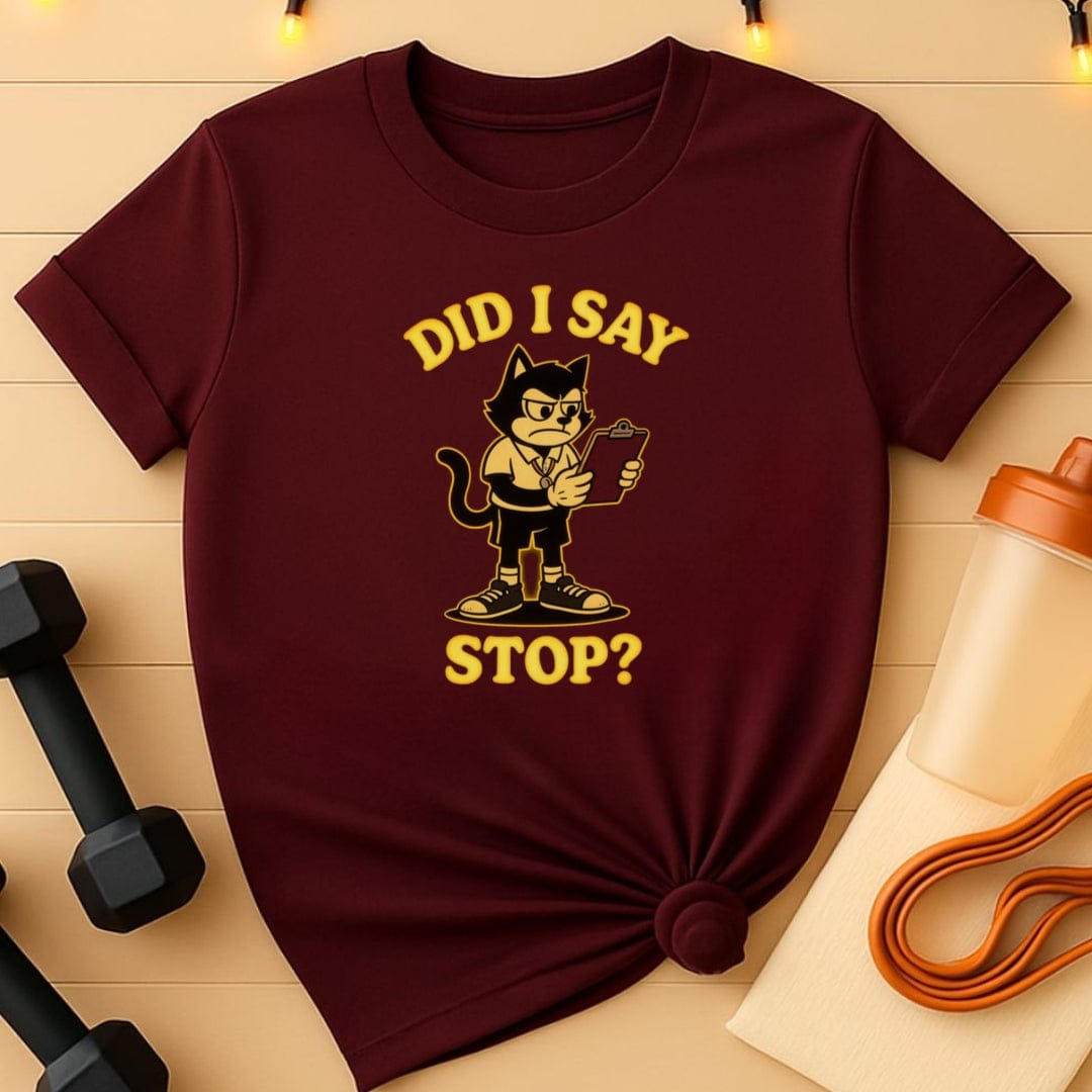 Did I Say Stop? Cat Coach T-Shirt