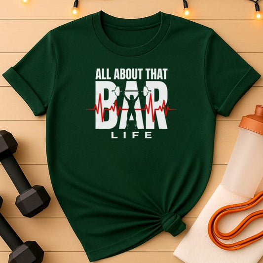 All About That Bar Life T-Shirt