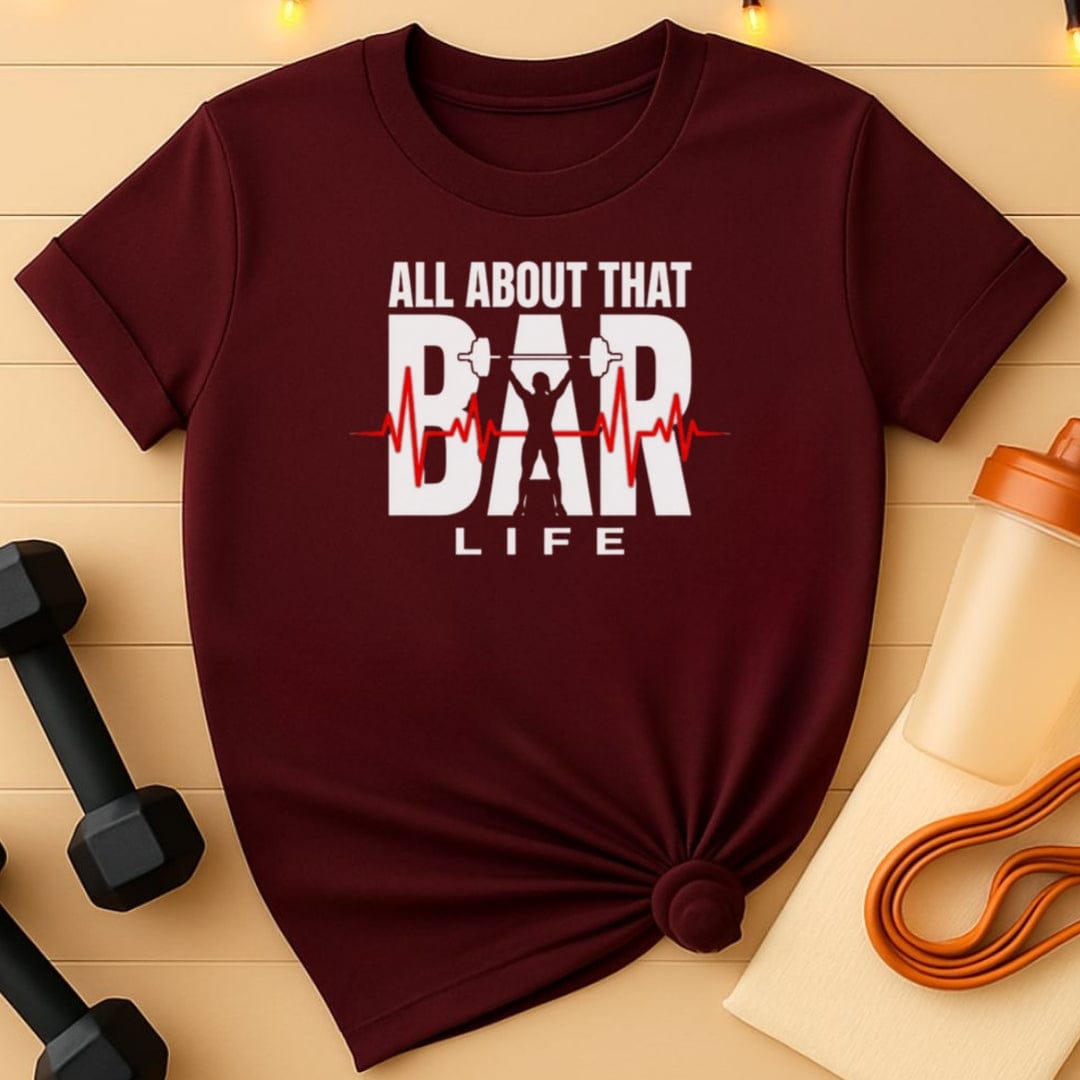 All About That Bar Life T-Shirt