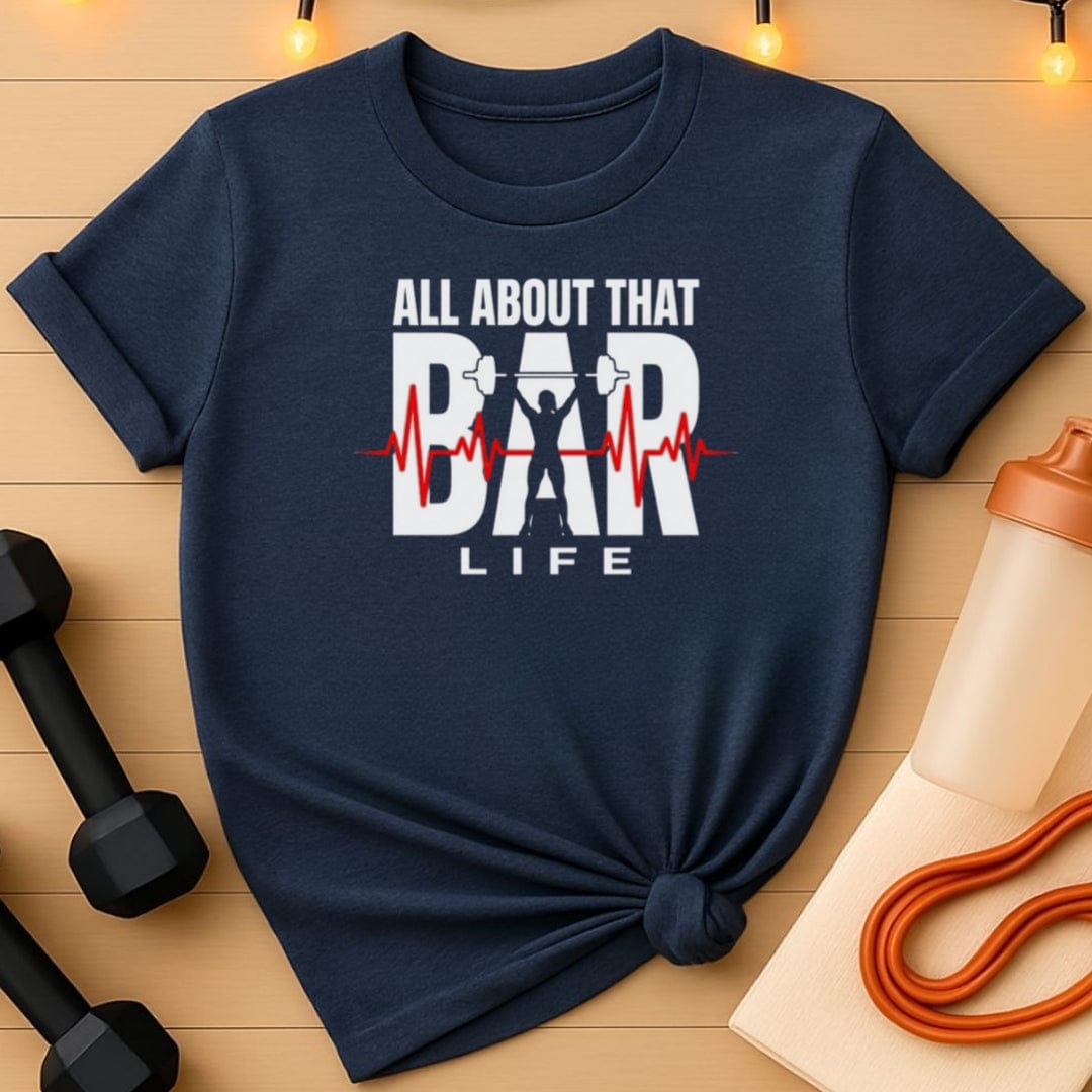 All About That Bar Life T-Shirt