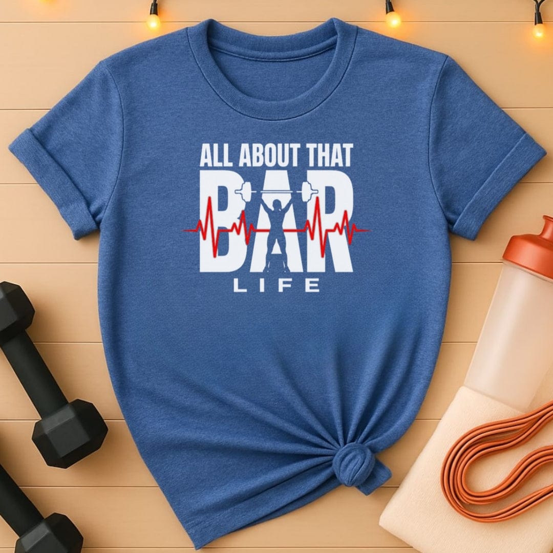 All About That Bar Life T-Shirt