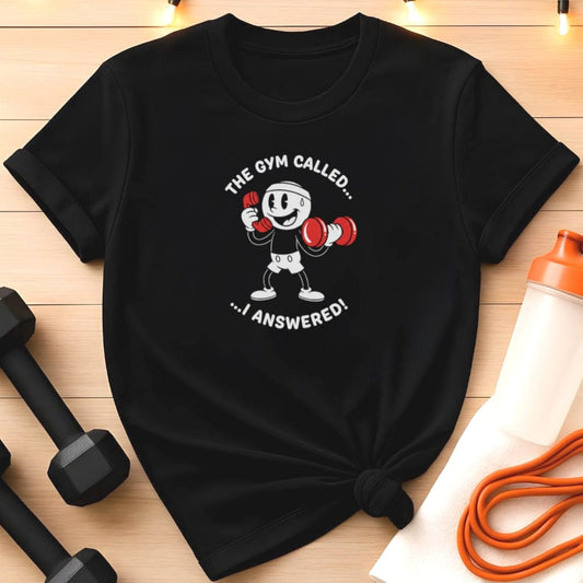 Answered the Gym Call T-Shirt
