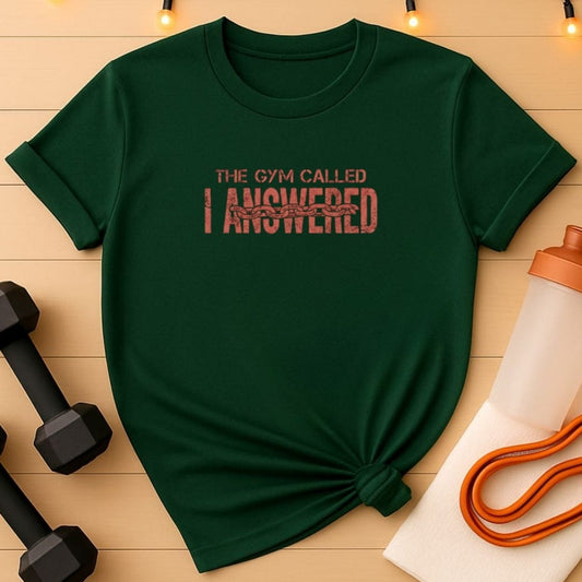 The Gym Called I Answered T-Shirt