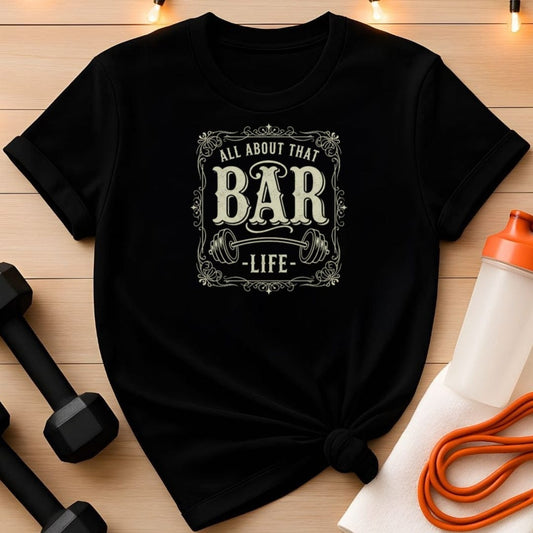 All About That Bar Life T-Shirt–Whiskey Label Editon
