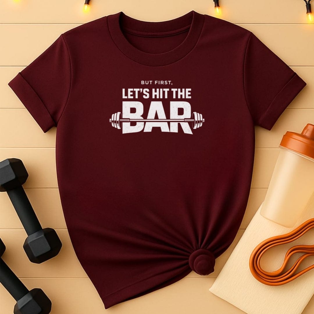But First, Let’s Hit the Bar Barbell T-Shirt