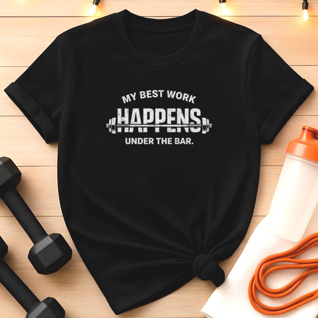 My Best Work Happens Under the Bar T-Shirt