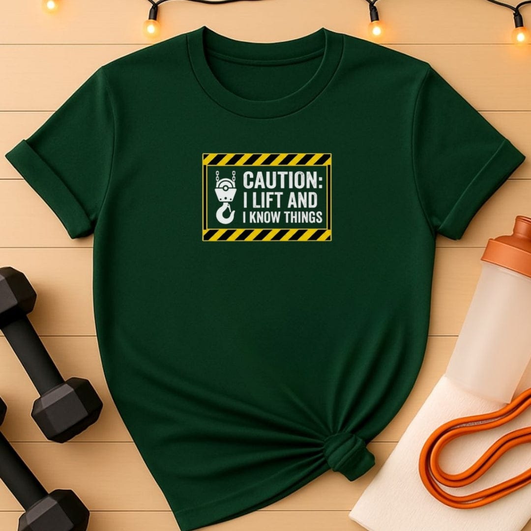Caution I Lift and I Know Things T-Shirt