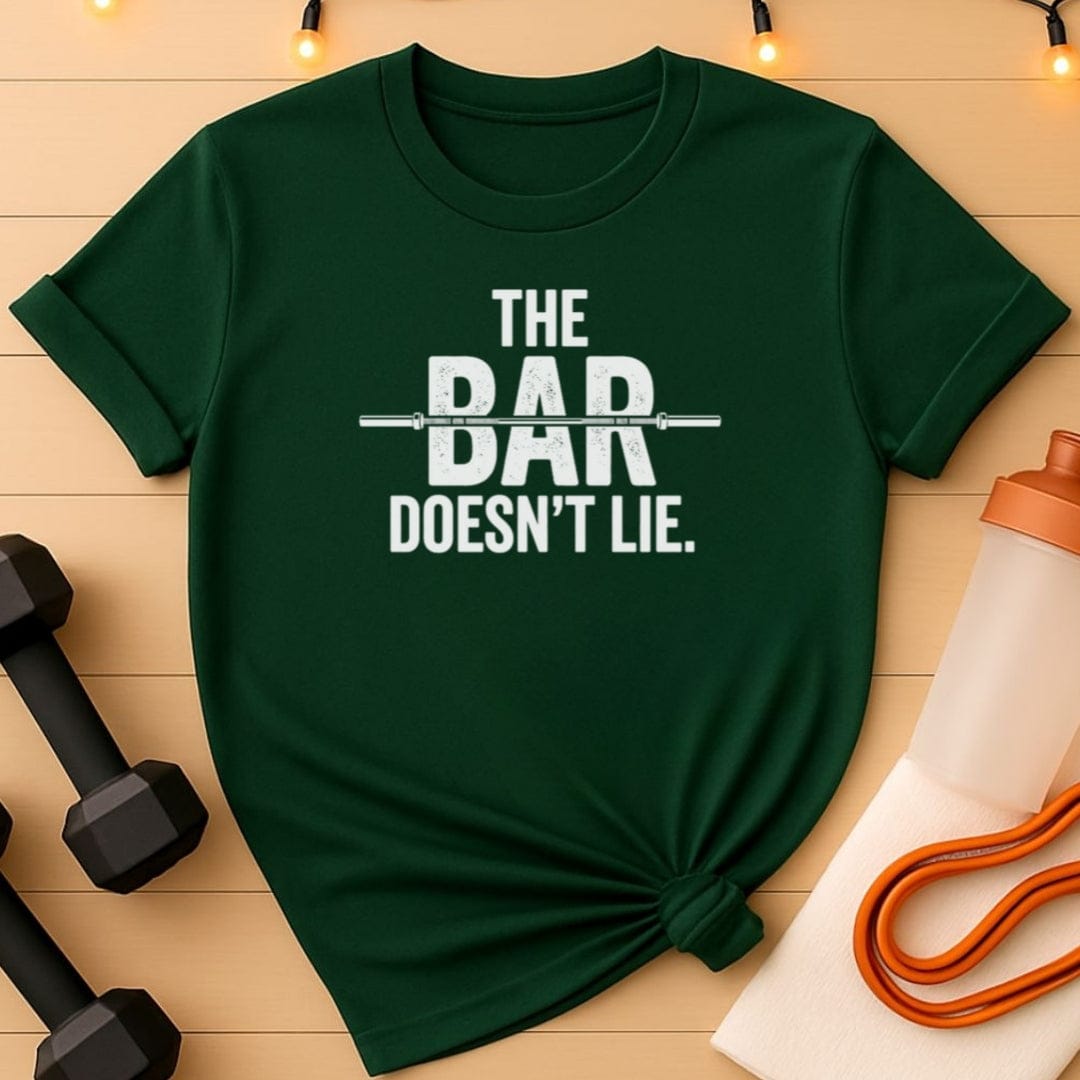 The Bar Doesn’t Lie Gym T-Shirt
