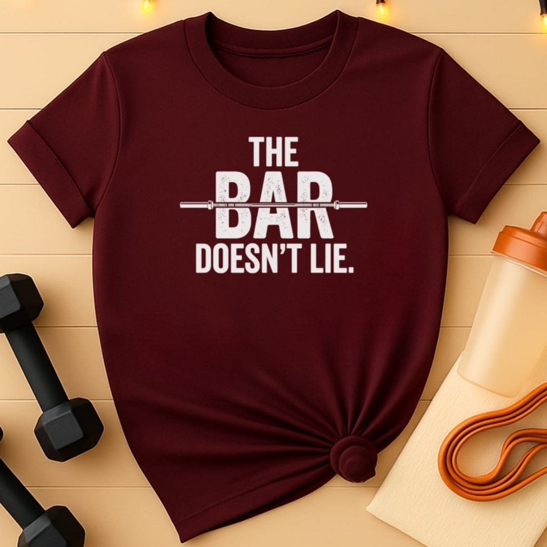 The Bar Doesn’t Lie Gym T-Shirt