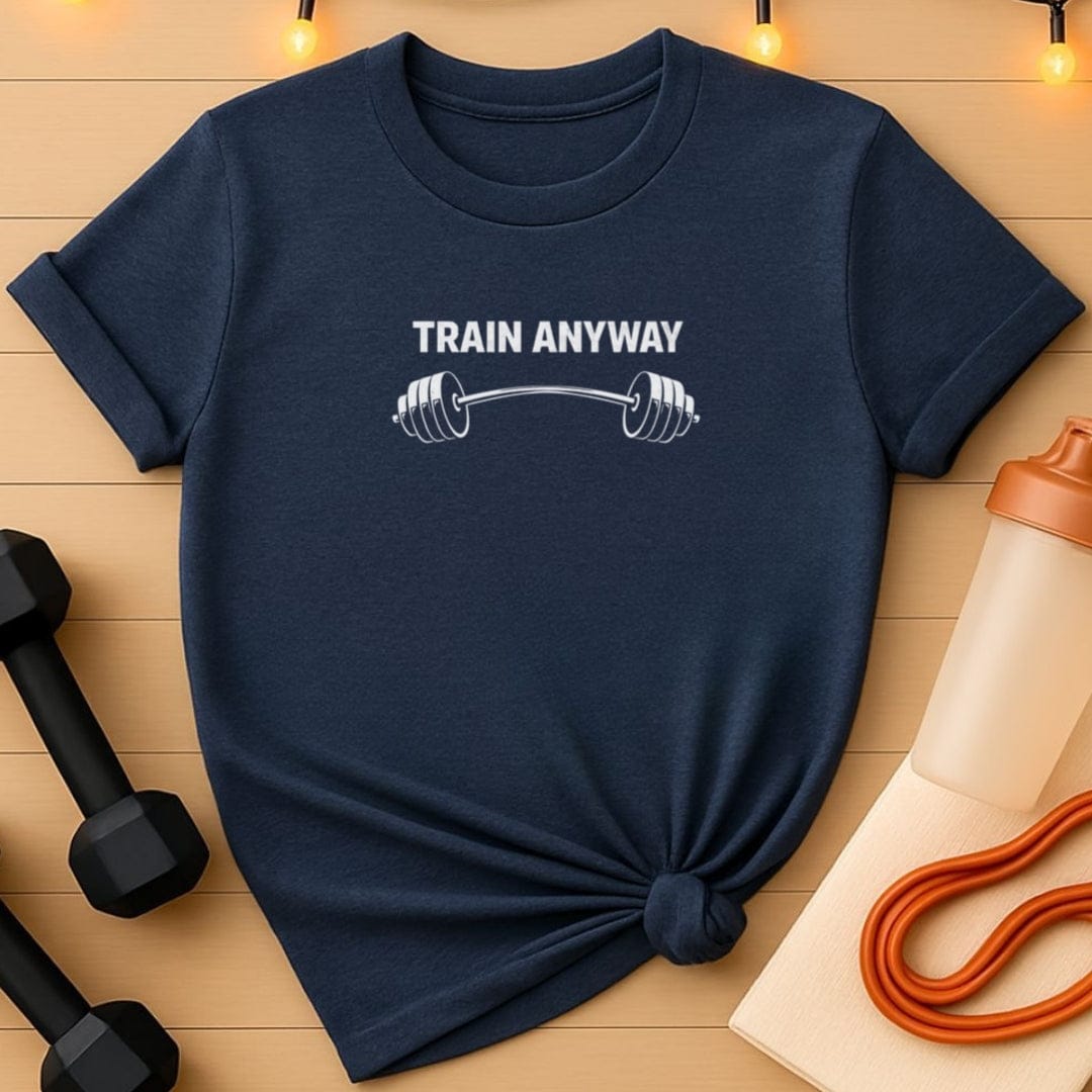 Train Anyway – Barbell Gym T-Shirt