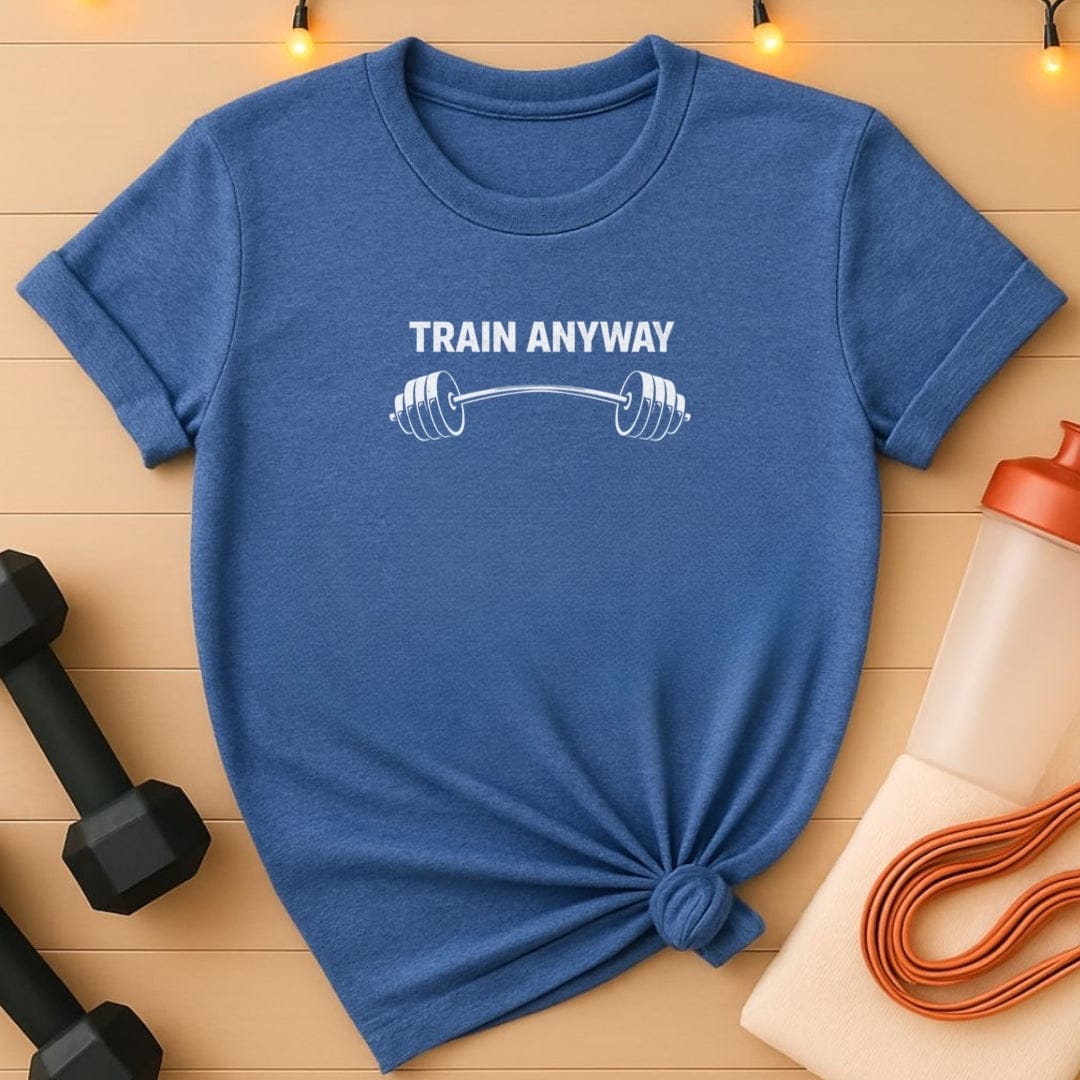 Train Anyway – Barbell Gym T-Shirt