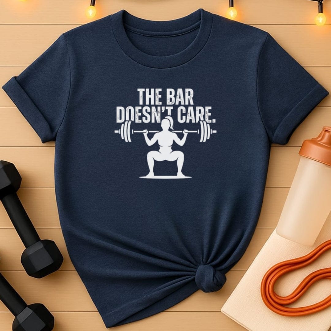 The Bar Doesn’t Care - Women’s Gym T-Shirt