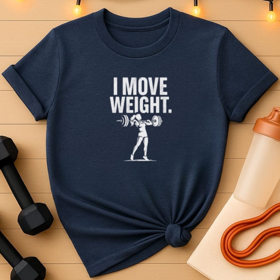 I Move Weight Female Lifter T-Shirt