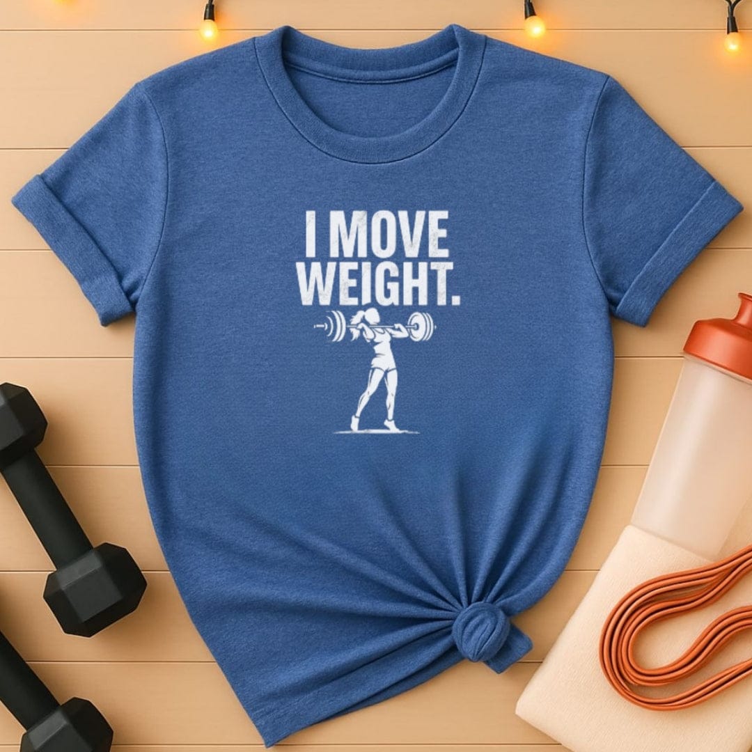 I Move Weight Female Lifter T-Shirt