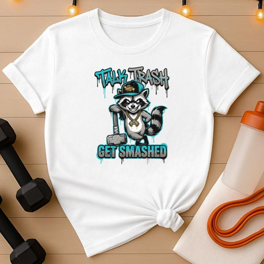 Talk Trash. Get Smashed. Raccoon Gym T-Shirt