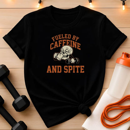 Fueled by Caffeine and Spite T-Shirt