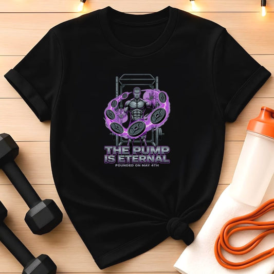 The Pump Is Eternal May the 4th Gym T-Shirt