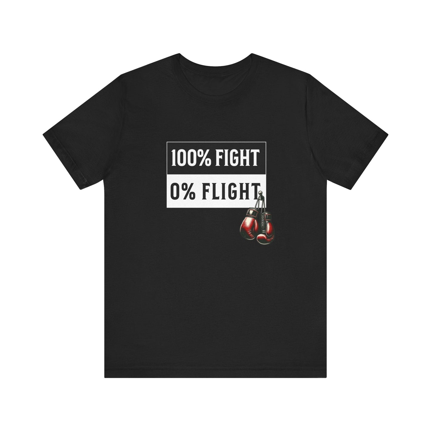 100% Fight 0% Flight MMA Warrior Fighter Unisex Tee