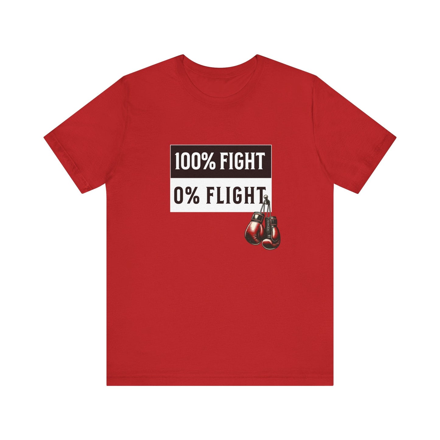 100% Fight 0% Flight MMA Warrior Fighter Unisex Tee
